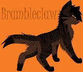 Brambleclaw! he's leader and awesome and strong and...