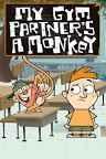 My gym partner's a monkey My gym partner's a monkey