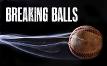 The Breaking Balls