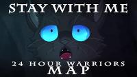 ✫Stay With Me✫ Completed Warrior Cats 24 Hour MAP