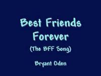 Best friends song: Best Friends Forever