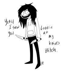 would Jeff the killer be your friend or enemie