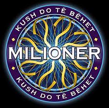 Kush Do te Behet Milioner! Kush Do te Behet Milioner!
