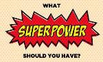 What superpower would you have? (2)
