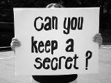 Are you trustworthy and good at keeping secrets?