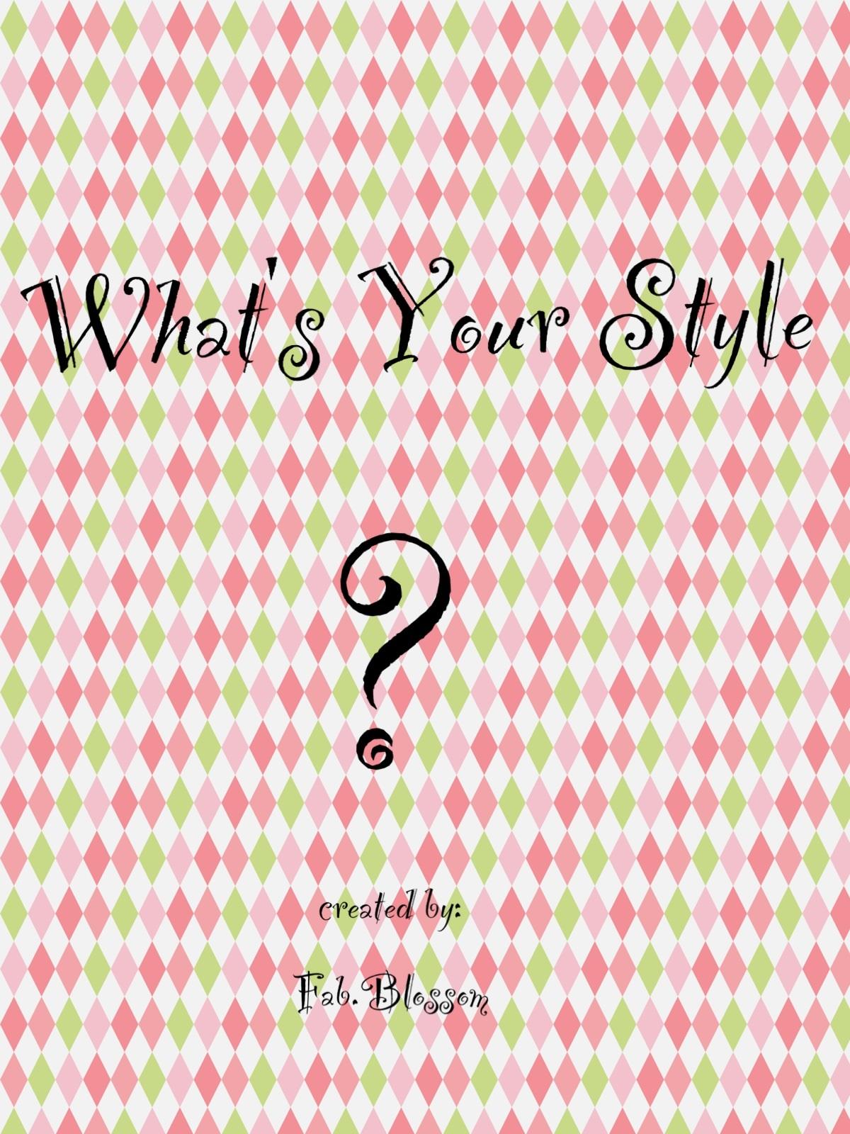 What's your style? (1) What's your style? (1)