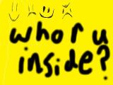 what are you inside?