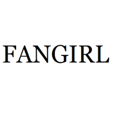 R u a fangirl or not