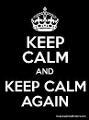 Keep Calm And... (1)