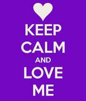 Keep Calm & Love Me