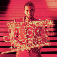 Want You to Want Me - Jason Derulo