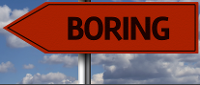 You're boring.