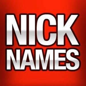 What are my nicknames?