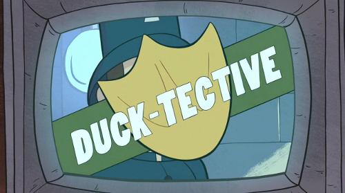 Me:What did you think of the last Ducktective episode?