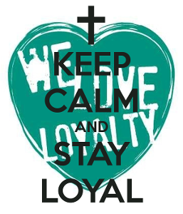 Your opinion on loyalty?