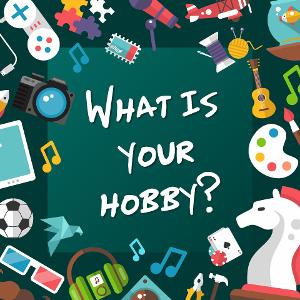 What are you favorite hobbies