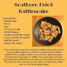 Would you eat a southern fried rattlesnake?  Apparently the taste is chewy and difficult to eat.