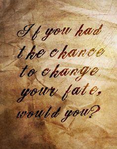 Who said, "If you had the chance, to change your fate, would you?" (from Brave)