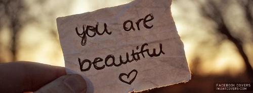 Do others (including Family) tell you how beautiful you look or tell you they love you?