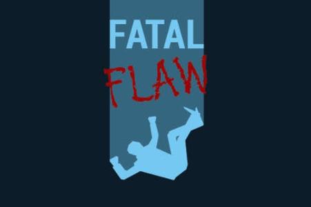 Which one is your fatal flaw?