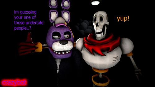 The 2 question. Bonnie and Papyrus will ask it! Bonnie and Papyrus: Gahh! Why we!? Well... Who is the best on Bonnie and Papyrus?