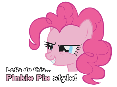 "Let's go PinkiePie Style!"