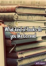 what type of books do you like/read?