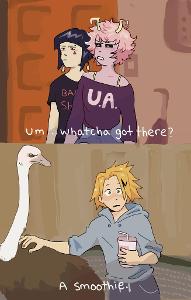You walk into the room to see (your choice character) standing next to an ostrich sipping a smothie, what do you say/do?