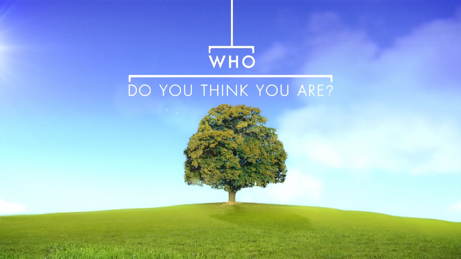 Who do you think you are?