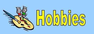 Hobbies?