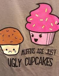 Might as well ask this...Do you like cupcakes, muffins, or half decorated ones ;-D