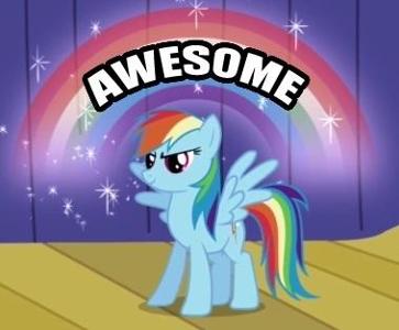 Rainbowdash: Can I ask one? Me: Sure Rainbow! Rainbowdash: according to these answers how awesome are you?