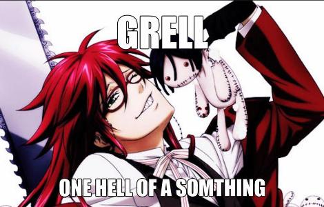 Okay let's start! Grell come on out! Grell: Okay~ Hello, what is your fav color? Me: 0-0||