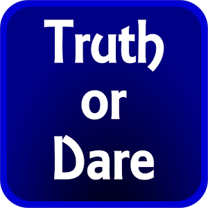 Okay, last one: Truth or dare?