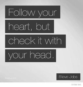 Follow your heart or follow your head?