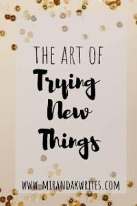 How do you feel about trying new things?