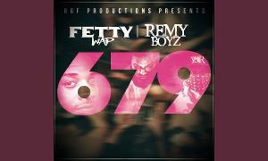 679 - Fetty Wap, Remy Boys