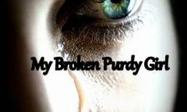 My Broken Purdy Girl. *An Ashley Purdy Love Story*