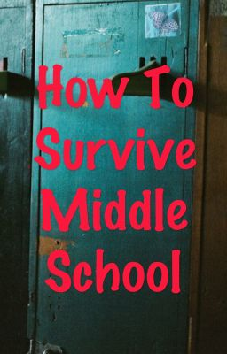 How To Survive Middle School