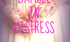 DAMSEL IN DISTRESS (Posh and Poor, royalty and servant, love and heartbreak)