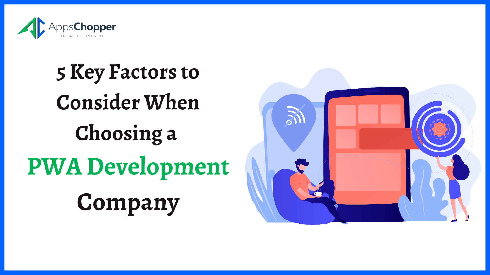 5 Key Factors to Consider When Choosing a PWA Development Company