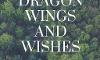 Dragon Wings and Wishes