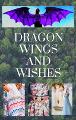Dragon Wings and Wishes