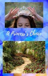 A Princesses Choice