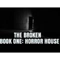 The Broken: Horror House