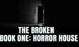 The Broken: Horror House