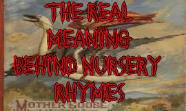 The Real Meaning Behind Nursery Rhymes