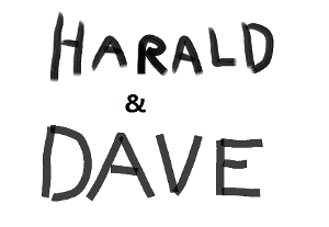"Harald and Dave"