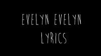 Evelyn, Evelyn.