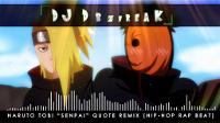 ?Naruto Tobi “SENPAi” Quote RemiX [Hip-Hop Rap Beat]「 DJ DBZFreak 」
